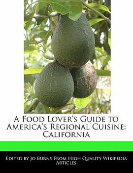 A Food Lover's Guide to America's Regional Cuisine : California