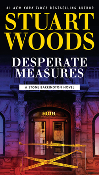 Desperate Measures - Book #47 of the Stone Barrington