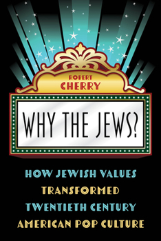 Hardcover Why the Jews?: How Jewish Values Transformed Twentieth Century American Pop Culture Book