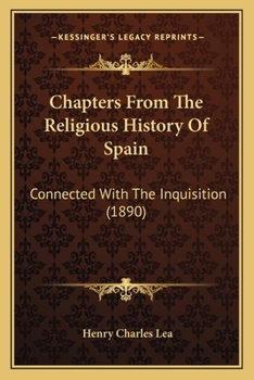 Paperback Chapters From The Religious History Of Spain: Connected With The Inquisition (1890) Book