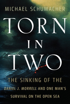 Paperback Torn in Two: The Sinking of the Daniel J. Morrell and One Man's Survival on the Open Sea Book