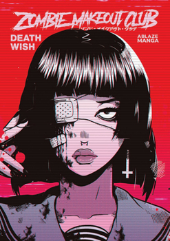 Paperback Zombie Makeout Club Vol 1: Deathwish Book