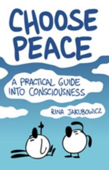 Paperback Choose Peace: A Practical Guide into Consciousness Book