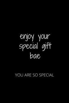 Paperback Enjoy Your Special Gift Bae: You Are So Special Book