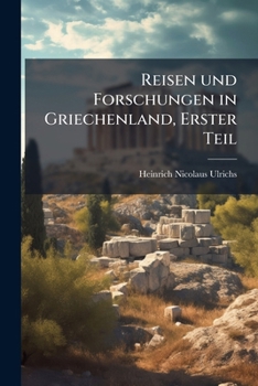 Paperback Reisen und Forschungen in Griechenland, Erster Teil [German] Book