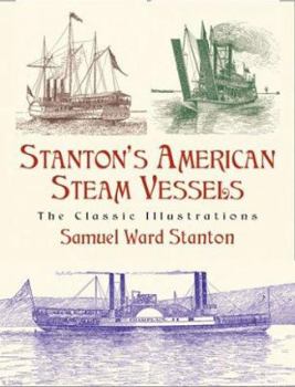 Paperback Stanton's American Steam Vessels: The Classic Illustrations Book