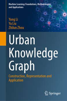 Hardcover Urban Knowledge Graph: Construction, Representation and Application Book