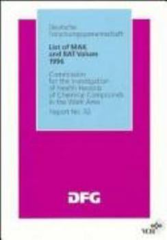 Paperback List of MAK and BAT Values 1996: Maximum Concentrations and Biological Tolerance Values at the Workplace. Report No. 32 (MAK & BAT Values) [German] Book