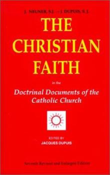 Hardcover The Christian Faith: In the Doctrinal Documents of the Catholic Church Book