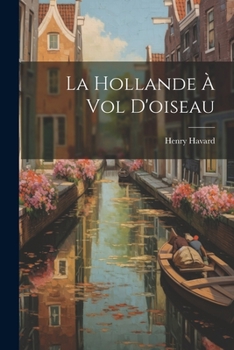 Paperback La Hollande à vol d'oiseau [French] Book