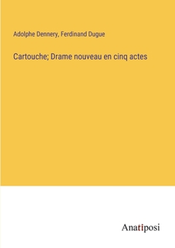 Paperback Cartouche; Drame nouveau en cinq actes [French] Book