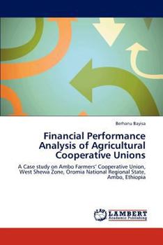 Paperback Financial Performance Analysis of Agricultural Cooperative Unions Book