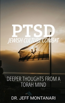 Paperback PTSD Jewish Culture Combat: Deeper Thoughts from a Torah Mind Book