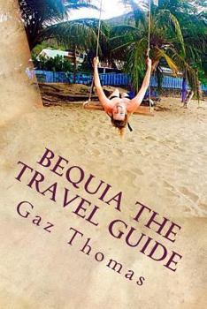 Paperback Bequia The Travel Guide: The Holihand.com Travel Guide Book