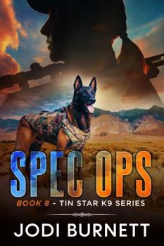 SPEC OPS K9 (Tin Star K9 Series) - Book #8 of the Tin Star K9