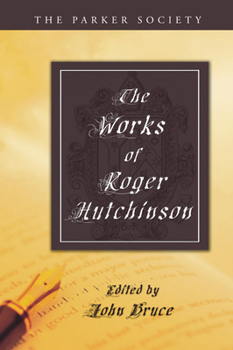 Paperback The Works of Roger Hutchinson Book