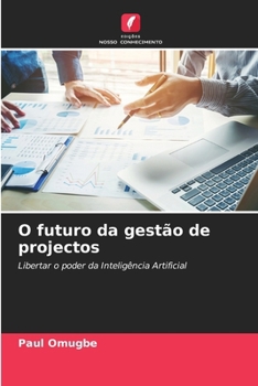 O futuro da gestão de projectos (Portuguese Edition)