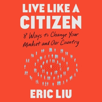 Live Like a Citizen: 8 Ways to Change Your Mindset and Our Country