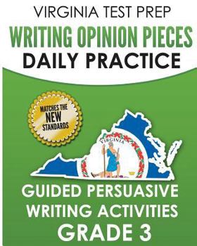 Paperback Virginia Test Prep Writing Opinion Pieces Daily Practice Grade 3: Guided Persuasive Writing Activities Book