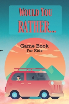 Paperback Would You Prefer ? Game Book For Kids: 180 hilarious and thought-provoking scenarios for children Book