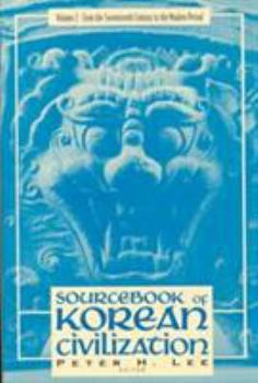 Hardcover Sourcebook of Korean Civilization: From the Seventeenth Century to the Modern Book