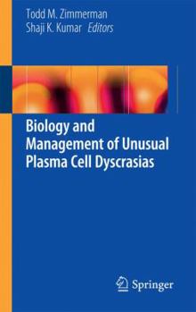Hardcover Biology and Management of Unusual Plasma Cell Dyscrasias Book
