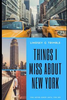 Paperback Things I Miss About New York: You Never Know Until You Go Book