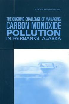 Paperback The Ongoing Challenge of Managing Carbon Monoxide Pollution in Fairbanks, Alaska Book