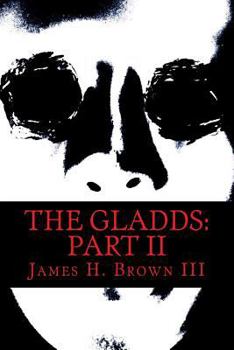 The Gladds: Part II - Book #2 of the Gladds
