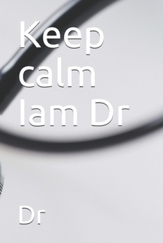 Paperback Keep calm Iam Dr Book