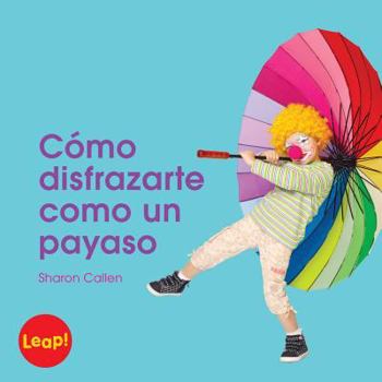 Cómo disfrazarte como un payaso (Etapa A / Los procedimientos)