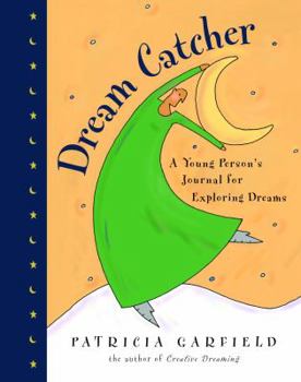 Hardcover Dream Catcher: A Young Person's Journal for Exploring Dreams Book