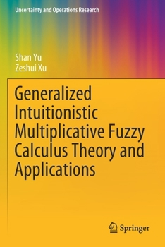 Paperback Generalized Intuitionistic Multiplicative Fuzzy Calculus Theory and Applications Book