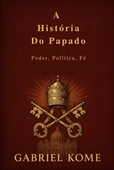 Paperback A História Do Papado: Poder, Política, Fé [Portuguese] Book