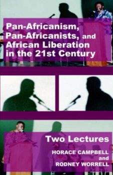 Paperback Pan-Africanism, Pan-Africanists, and African Liberation in the 21st Century: Two Lectures Book