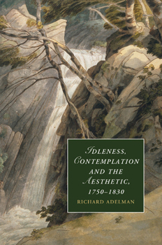 Paperback Idleness, Contemplation and the Aesthetic, 1750-1830 Book