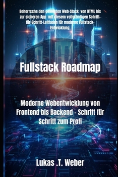Paperback Fullstack Roadmap: Moderne Webentwicklung von Frontend bis Backend Schritt für Schritt zum Profi [German] Book