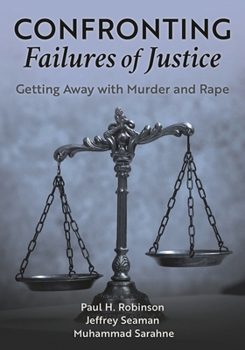Hardcover Confronting Failures of Justice: Getting Away with Murder and Rape Book