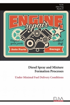 Paperback Diesel Spray and Mixture Formation Processes: Under Minimal Fuel Delivery Conditions Book