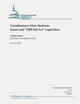 Paperback Unauthorized Alien Students: Issues and "DREAM Act" Legislation Book