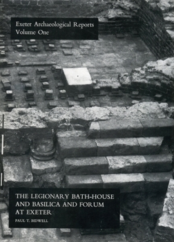 Hardcover The Legionary Bath-House and Basilica and Forum at Exeter Book