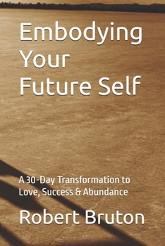 Paperback Embodying Your Future Self: A 30-Day Transformation to Love, Success & Abundance Book