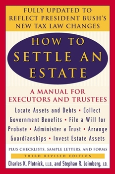 Paperback How to Settle an Estate: A Manual for Executors and Trustees, Third Revised Edition Book