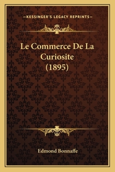 Paperback Le Commerce De La Curiosite (1895) [French] Book