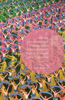 Paperback Identity Discourses and Communities in International Events, Festivals and Spectacles Book