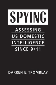 Hardcover Spying: Assessing US Domestic Intelligence Since 9/11 Book