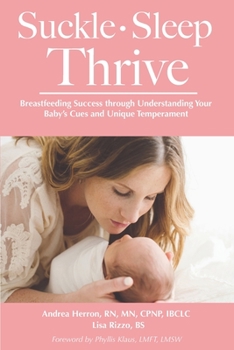 Paperback Suckle, Sleep, Thrive: Breastfeeding Success through Understanding Your Baby's Cues and Unique Temperament Book