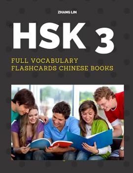 Paperback HSK 3 Full Vocabulary Flashcards Chinese Books: A Quick way to Practice Complete 300 words list with Pinyin and English translation. Easy to remember Book