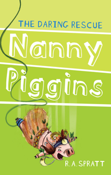Paperback Nanny Piggins and the Daring Rescue: Volume 7 Book