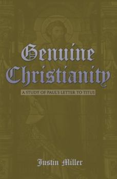 Hardcover Genuine Christianity: A Study of Paul's Letter to Titus Book